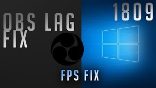 Windows 10 1809 Update Optimization  OBS Lag Fix  FPS FIX [upl. by Buller]