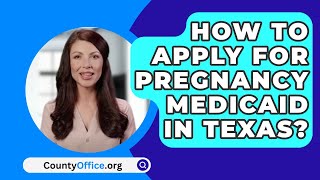 How To Apply For Pregnancy Medicaid In Texas  CountyOfficeorg [upl. by Adrahc]