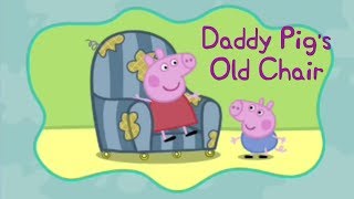 Daddy Pigs Old Chair  Peppa Pig Stories [upl. by Anak]