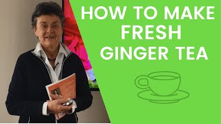 How to Make Fresh Ginger Tea [upl. by Ysdnyl]