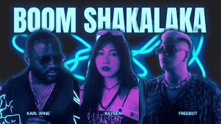 Freebot Rayben Karl Wine  BOOM SHAKALAKA Lyric Video tektribal [upl. by Annunciata]