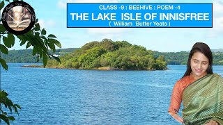 The Lake Isle of Innisfree Poem4 William Butler Yeats Class9 BeehiveStanza Wise Explanation [upl. by Nitsa575]