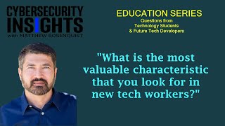 Tech Education Series 1 Most Valuable Characteristic in New Tech Workers [upl. by Rexferd]