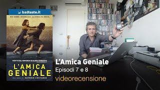 LAmica Geniale  Episodi 7 e 8 di Saverio Costanzo  RECENSIONE [upl. by Dnana]