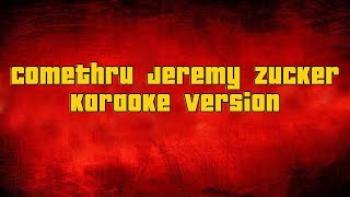 Comethru Jeremy Zucker  Karaoke version [upl. by Hovey]