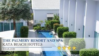 The Palmery Resort and Spa  Kata Beach Hotels Thailand [upl. by Eicyaj]