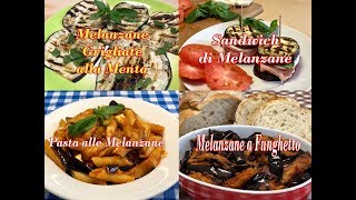 4 Ricette Facili Per Gustare Le Melanzane In Modo Saporito e Originale [upl. by Pich987]