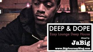 Soulful Lounge Deep House Music DJ Mix by JaBig DEEP amp DOPE Chill Playlist [upl. by Weeks]