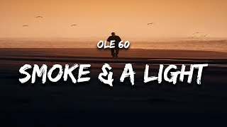 Ole 60  smoke amp a light Lyrics quotsmoke and a lightquot [upl. by Nnaeirrac]