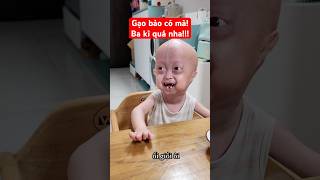 Gạo nhớ Ngoại mà Ba kì quá begaotihon tepgaofamily haihuoc shorts funny cute progeria vui [upl. by Liew248]