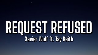 Xavier Wulf  Request Refused Lyrics ft Tay Keith TikTok Song [upl. by Hplodur]