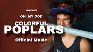 Sandipvoice  Colorful Poplars Official Music Video [upl. by Fellows]