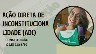 TUDO SOBRE Ação Direta de Inconstitucionalidade ADI  Controle de Constitucionalidade [upl. by Noramac995]