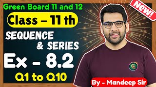 Class  11 Ex 82 Q1 to Q10 Sequence and Series Maths  CBSE NCERT  Green Board [upl. by Nereus]