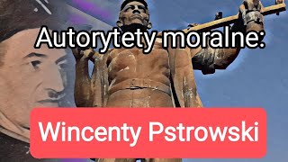 Autorytety moralne Wincenty Pstrowski [upl. by Couture]