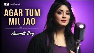 Agar Tum  Anurati Roy  Acoustic Cover  Hindi Sound  Unplugged [upl. by Curzon]