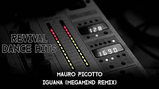 Mauro Picotto  Iguana Megamind Remix HQ [upl. by Myca]