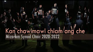 Mizoram Synod Choir 2020  2022  Kan Chawimawi Chiam Ang Che Official Music Video [upl. by Wu]