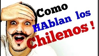 COMO HABLAN LOS CHILENOS [upl. by Ayrb]