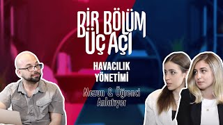 Bir Bölüm Üç Açı  Havacılık Yönetimi Mezun amp Öğrenci [upl. by Masao266]