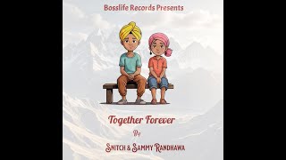 Together Forever Official Audio Snitch  Sammy Randhawa  New Punjabi Songs 2024 [upl. by Grekin518]