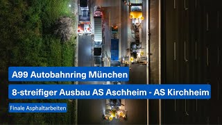 A99 Autobahnring München  8streifiger Ausbau AS Aschheim  AS Kirchheim [upl. by Maure787]