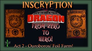 Inscryption  Ultimate Ouroboros Leveling and Foil Farm  Act 2 [upl. by Checani]