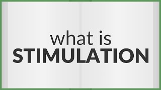 Stimulation  meaning of Stimulation [upl. by Renaud616]