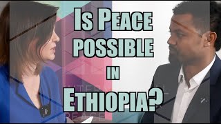 Is Peace Possible in Ethiopia [upl. by Egidius]