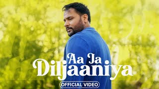 Aa Ja Diljaaniya  Amrinder Gill New Punjabi Song 2024  Official Video  aaja dil janiya Amrinder [upl. by Gwennie]