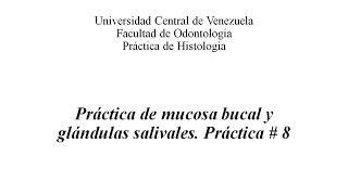 Práctica 8 Mucosa Bucal y Glándulas Salivales [upl. by Edie99]