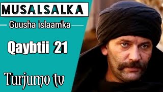 Guusha Islaamka part 21  Turjumo Tv [upl. by Arielle215]