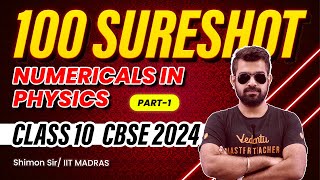 100 SURESHOT Numericals in Physics Part 1  Class 10 Science  CBSE 2024  Shimon Sir [upl. by Leval]