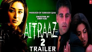 Aitraaz 2 Trailer l Akshay Kumar l Priyanka Chopra l Kareena Kapoor l Subhash Ghai l Amit RAI [upl. by Scopp]