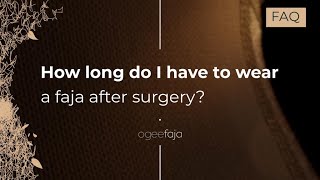 How Long Do I Have to Wear a FAJA After Surgery [upl. by Patin897]