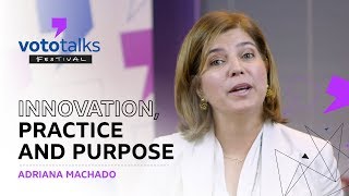 Innovation Practice and Purpose  Adriana Machado  Vototalks Festival 2018 [upl. by Ahsap443]