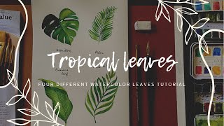 How to Paint Tropical Leaves  Four different Watercolor leaves  Painting Tutorial in Real time [upl. by Stavro]