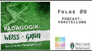 Podcast Pädagogik WeissGrün Startfolge [upl. by Shamus]