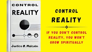 Control Reality If You Dont Control Reality You Wont Grow Spiritually Audiobook [upl. by Shore]