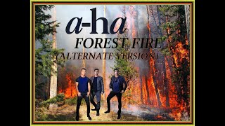 aha  Forest Fire alternate version [upl. by Annis]