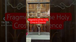 Fragments of the Holy Cross Florence relic christianity christian tradition florence cross [upl. by Eynahpets]