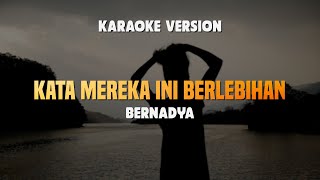 KATA MEREKA INI BERLEBIHAN  Lirik Karaoke Hits 2024  Karaoke No Vocal  Lagu Paling Dicari 2024 [upl. by Kraul]