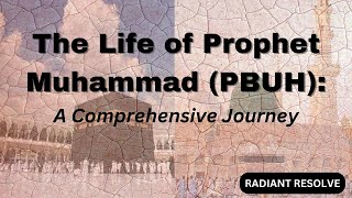 The Life of Prophet Muhammad PBUH A Comprehensive Journey  Full Life Story in English [upl. by Ssenav]