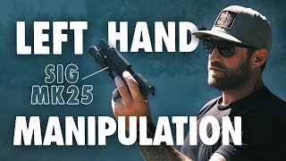 SIG MK25 Left Hand Pistol Manipulation [upl. by Roy]