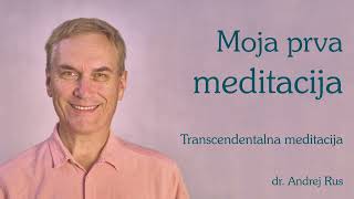 Moja prva meditacija Transcendentalna meditacija dr Andrej Rus [upl. by Musetta]