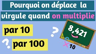 Pourquoi on déplace la virgule à droite quand on multiplie un nombre décimal par 10 [upl. by Anilehs]