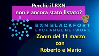 Perché il BXN non è stato ancora listato Mario e Roberto  Zoom completa [upl. by Nirahs]