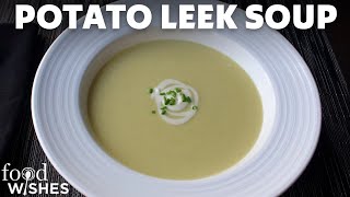 How to Make Potato Leek Soup  Food Wishes [upl. by Adaminah]