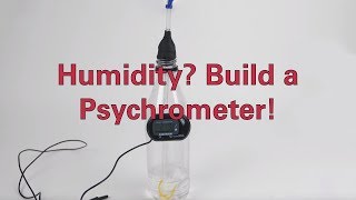 Humidity Build a Psychrometer [upl. by Elak]