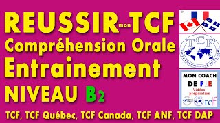 TCF Réussir le TCF Compréhension Orale Entrainement Niveau B2 TCF Québec TCF ANF TCF DAP Canada [upl. by Cudlip]